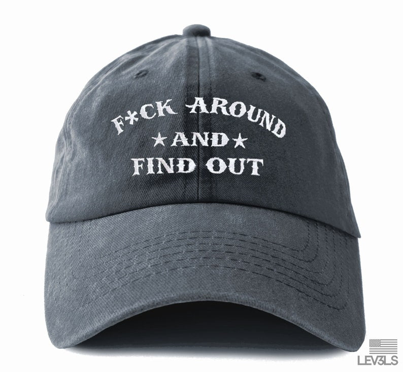 F#ck Around and Find Out Washed Out Dad Hat Embroidered Baseball Unisex Cap