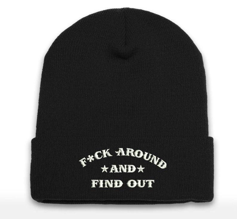 Embroidered Cuffed Beanie Cap: F*ck Around And Find Out