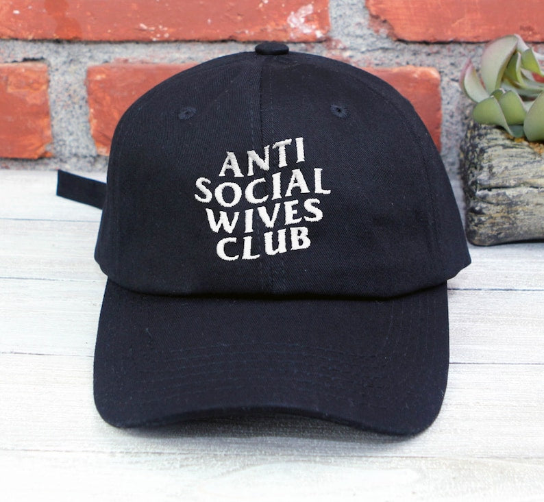 Anti Social Wives Club Embroidered Unstructured Low Profile Baseball Cap Adjustable