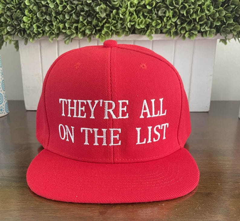 They’re All on the List Red Embroidered Snapback Baseball Cap | Funny Cap MAGA