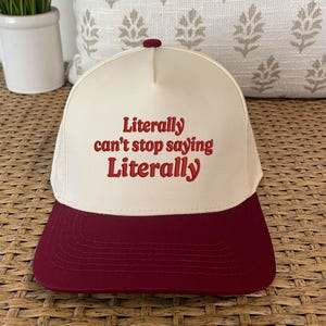 Literally can't stop saying Literally "Funny' Embroidered Premium Cotton Blend Snapback Baseball Cap