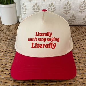 Literally can't stop saying Literally "Funny' Embroidered Premium Cotton Blend Snapback Baseball Cap