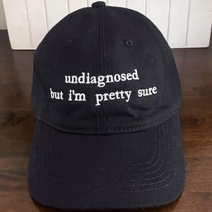 Undiagnosed But I'm Pretty Sure" Embroidered Dad Hat – Funny Mental Health Humor Cap