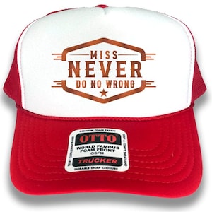 Miss Never Do No Wrong Trucker Hat: Country Gal Cowgirl Style