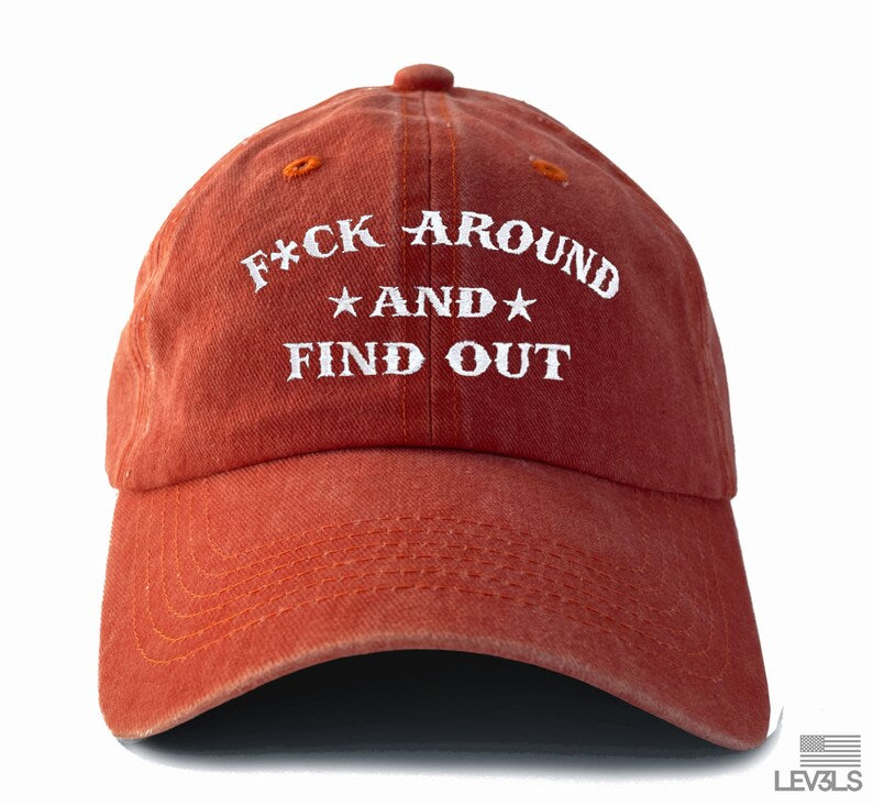 F#ck Around and Find Out Washed Out Dad Hat Embroidered Baseball Unisex Cap