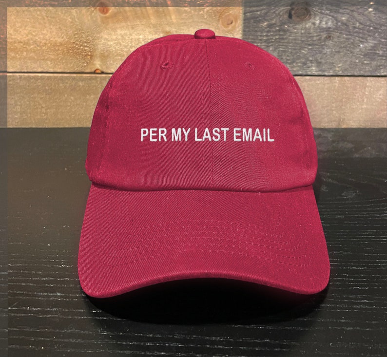 Per My Last Email Embroidered Baseball Cap Adjustable Buckle Dad Hat