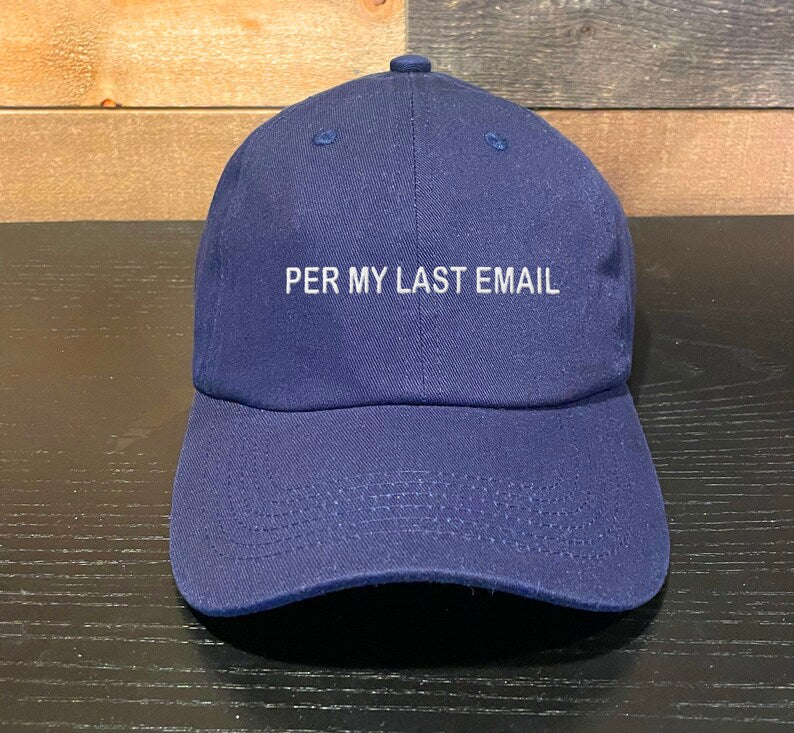 Per My Last Email Embroidered Baseball Cap Adjustable Buckle Dad Hat