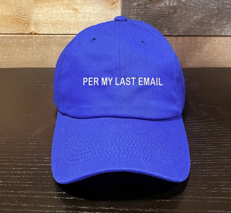 Per My Last Email Embroidered Baseball Cap Adjustable Buckle Dad Hat