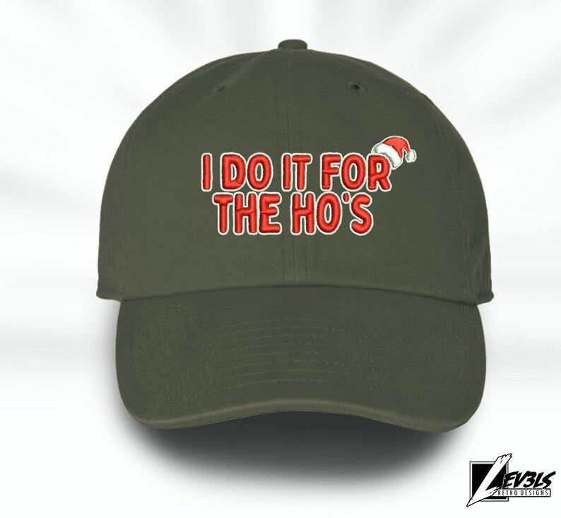 I Do It For The Ho's Embroidered Christmas Baseball Cap