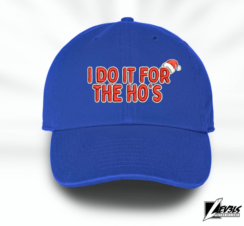 I Do It For The Ho's Embroidered Christmas Baseball Cap