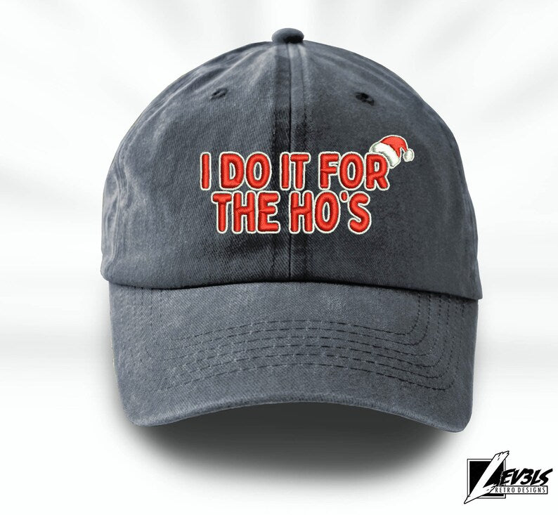 I Do It For The Ho's Embroidered Christmas Baseball Cap