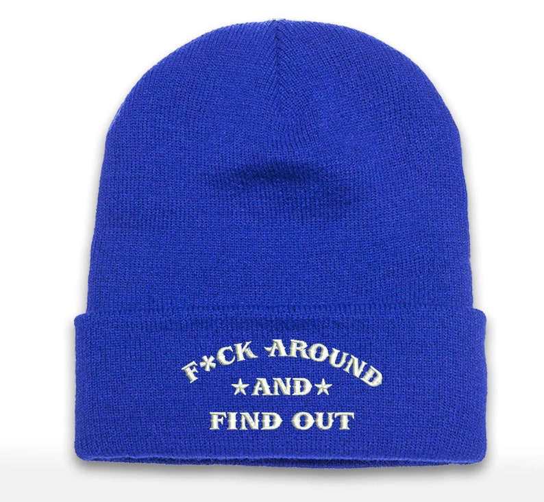 Embroidered Cuffed Beanie Cap: F*ck Around And Find Out