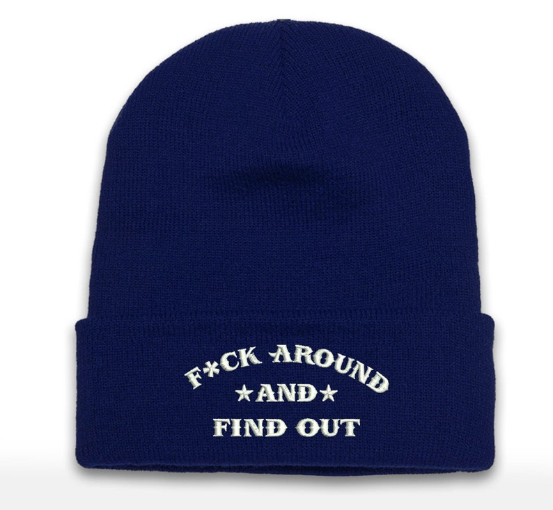 Embroidered Cuffed Beanie Cap: F*ck Around And Find Out