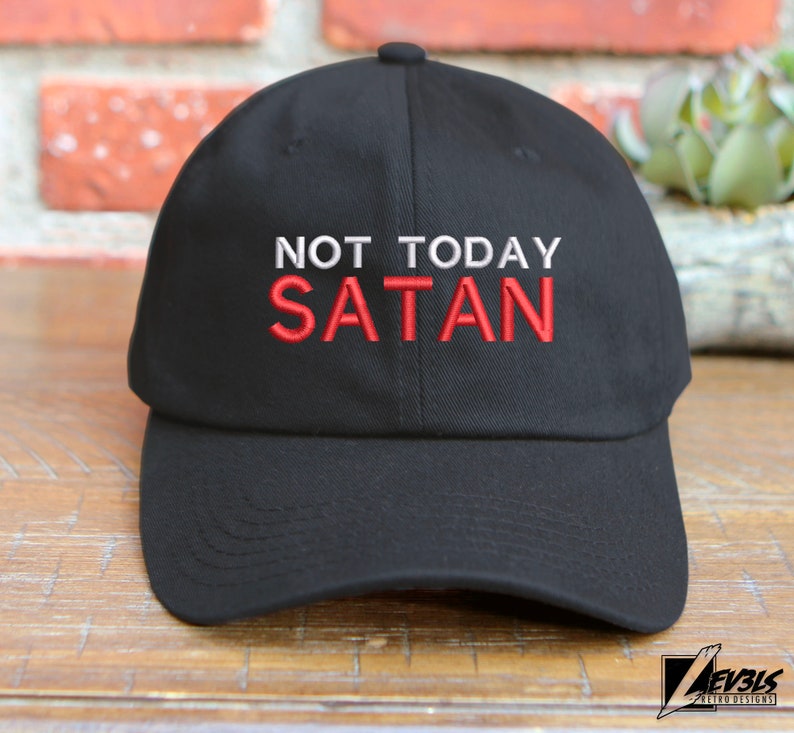 Not Today Satan Embroidered Baseball Cap - Adjustable Cotton Dad Hat