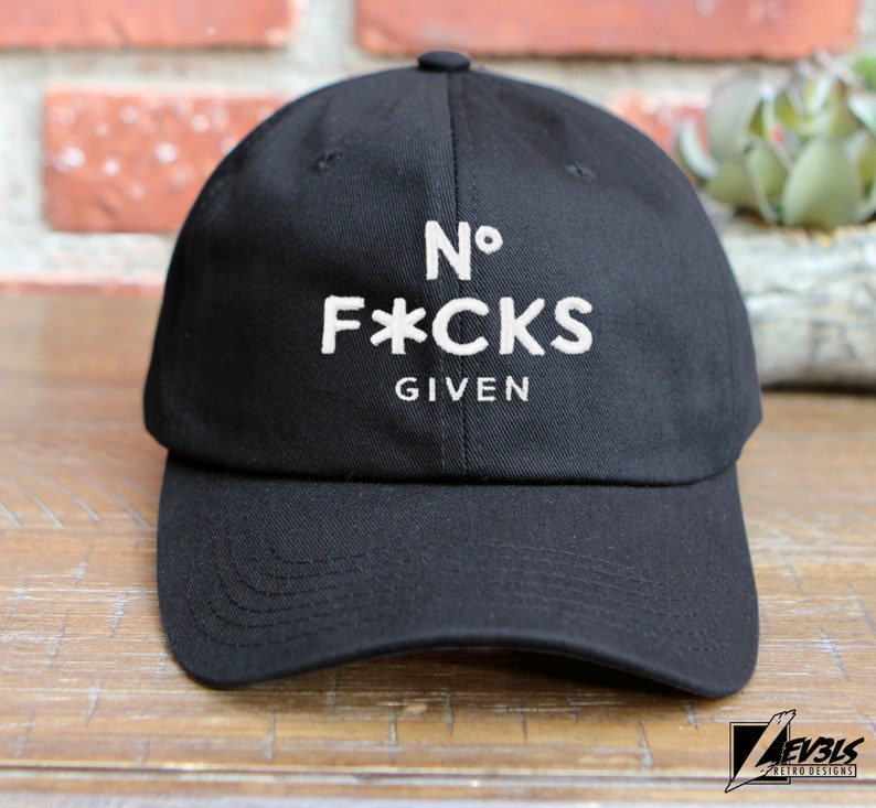 No F*cks Given Embroidered Cotton Dad Hat