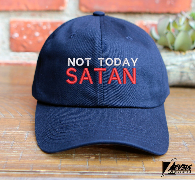 Not Today Satan Embroidered Baseball Cap - Adjustable Cotton Dad Hat
