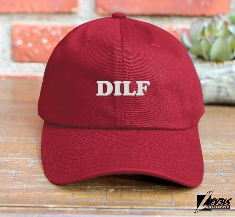 DILF Embroidered Baseball Cap | Low Profile Dad Hat | Papi | Hot Dad