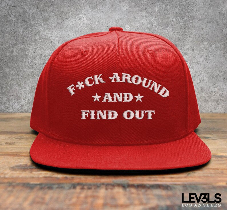 Embroidered Snapback Cap: F*ck Around and Find Out, Gym Hat