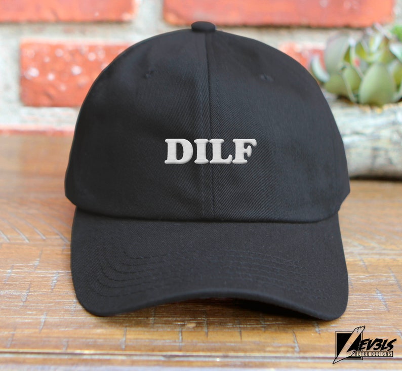 DILF Embroidered Baseball Cap | Low Profile Dad Hat | Papi | Hot Dad