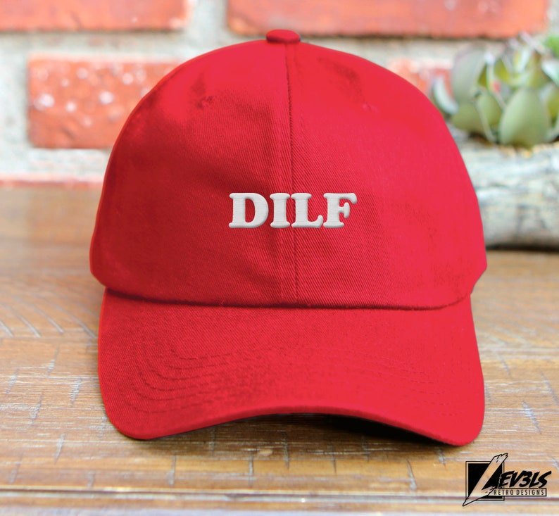 DILF Embroidered Baseball Cap | Low Profile Dad Hat | Papi | Hot Dad