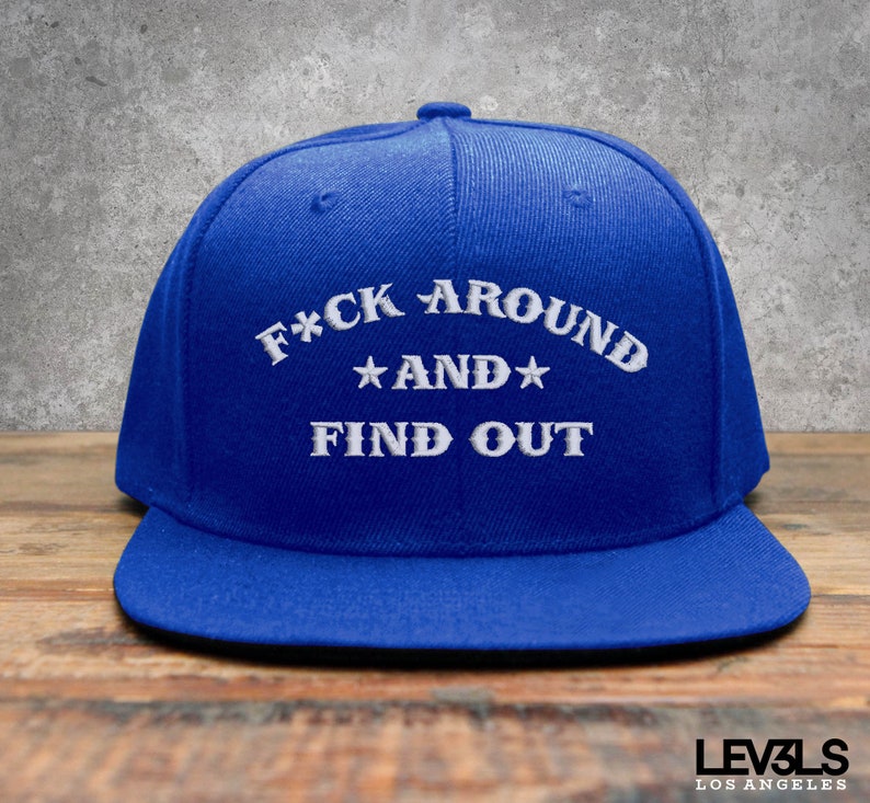 Embroidered Snapback Cap: F*ck Around and Find Out, Gym Hat