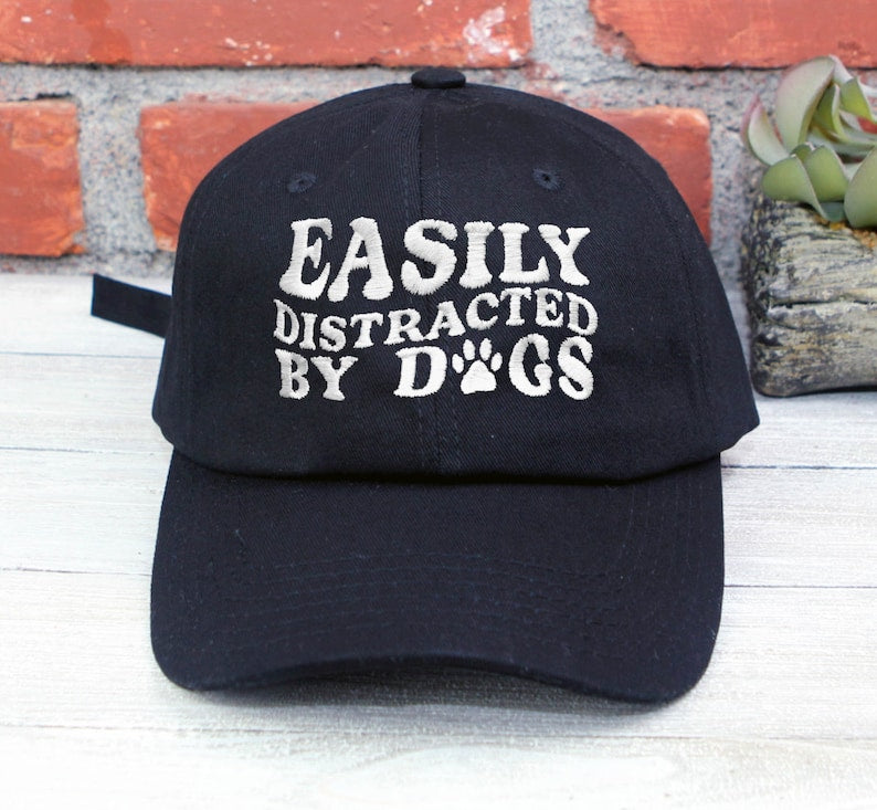 Easily Distracted By Dogs Embroidered Low Profile Baseball Cap | Adjustable Dad Hat | Dog Lover