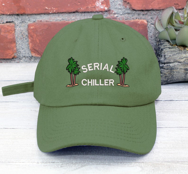 Serial Chiller Vacation Dad Hat Embroidered Baseball Cap Adjustable Buckle