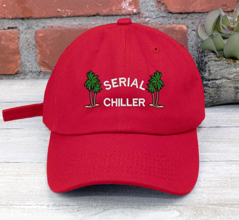 Serial Chiller Vacation Dad Hat Embroidered Baseball Cap Adjustable Buckle