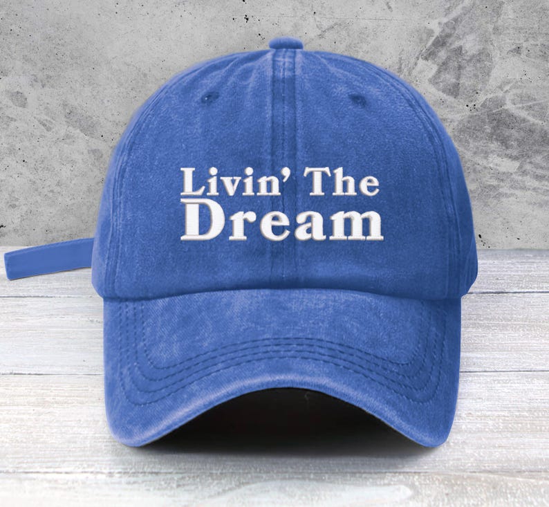 Livin' The Dream Embroidered Baseball Cap