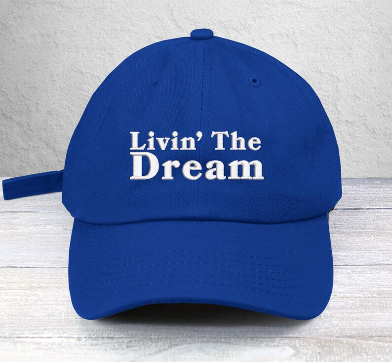 Livin' The Dream Embroidered Baseball Cap