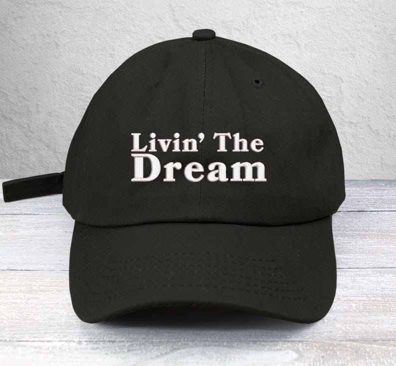 Livin' The Dream Embroidered Baseball Cap