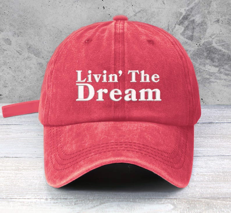Livin' The Dream Embroidered Baseball Cap