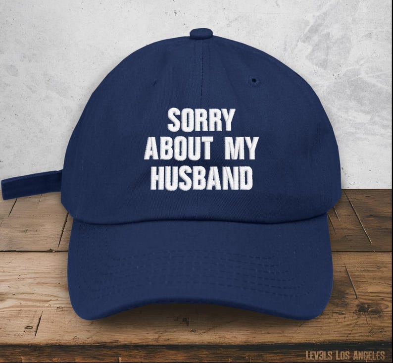 Sorry About My Husband Embroidered Low Profile Baseball Cap I Funny Sports Cap