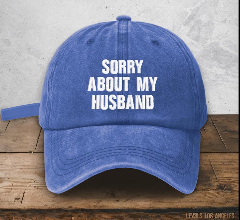 Sorry About My Husband Embroidered Low Profile Baseball Cap I Funny Sports Cap