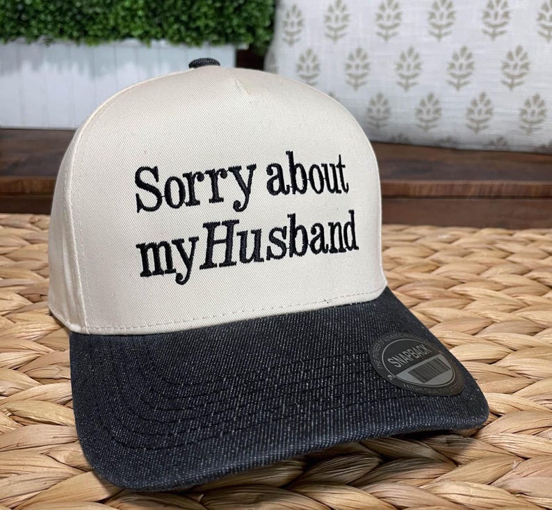 Sorry About My Husband 2 Tone Embroidered Snapback Baseball Cap | Funny Cap | Couples Humor