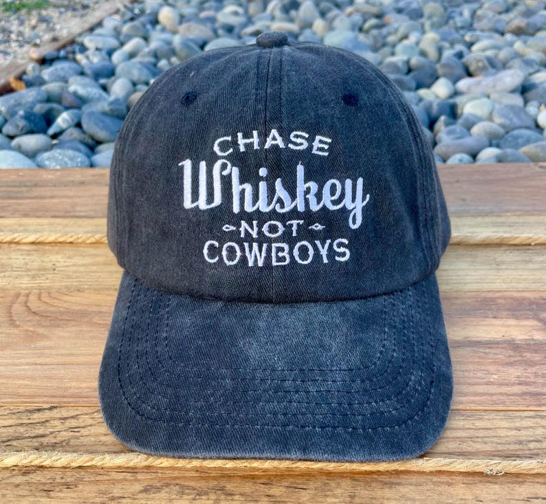 Chase Whiskey Not Cowboys | Embroidered | Unconstructed Baseball Cap | Country Music Lover Cap