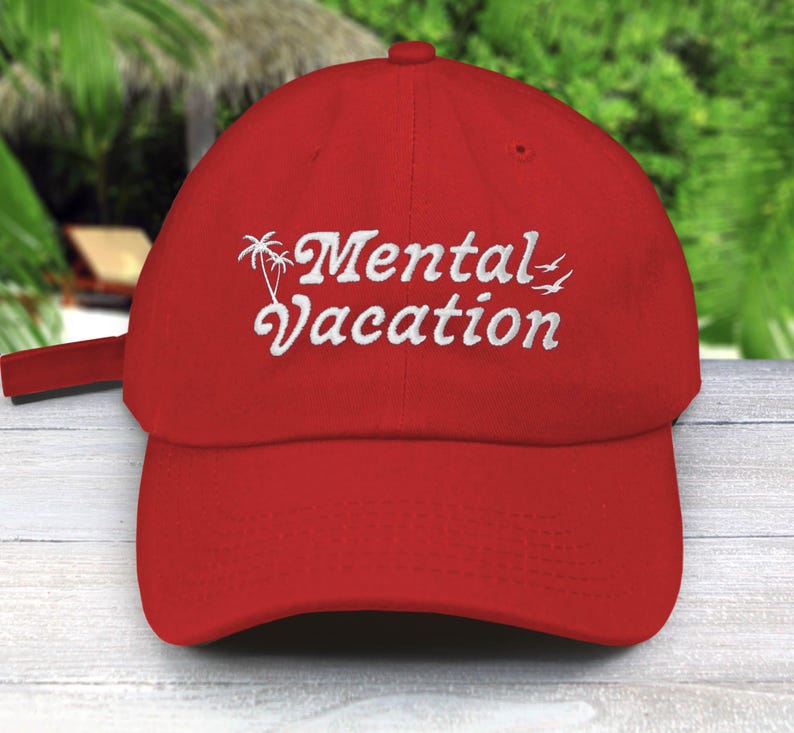 Mental Vacation Embroidered Dad Hat – Chill Aesthetic Low Profile Cap in Multiple Colors