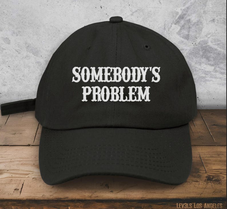 SOMEBODY'S PROBLEM Embroidered Low Profile Baseball Cap | Dad Hat | Country Cowgirl