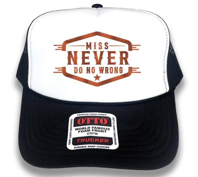 Miss Never Do No Wrong Trucker Hat: Country Gal Cowgirl Style