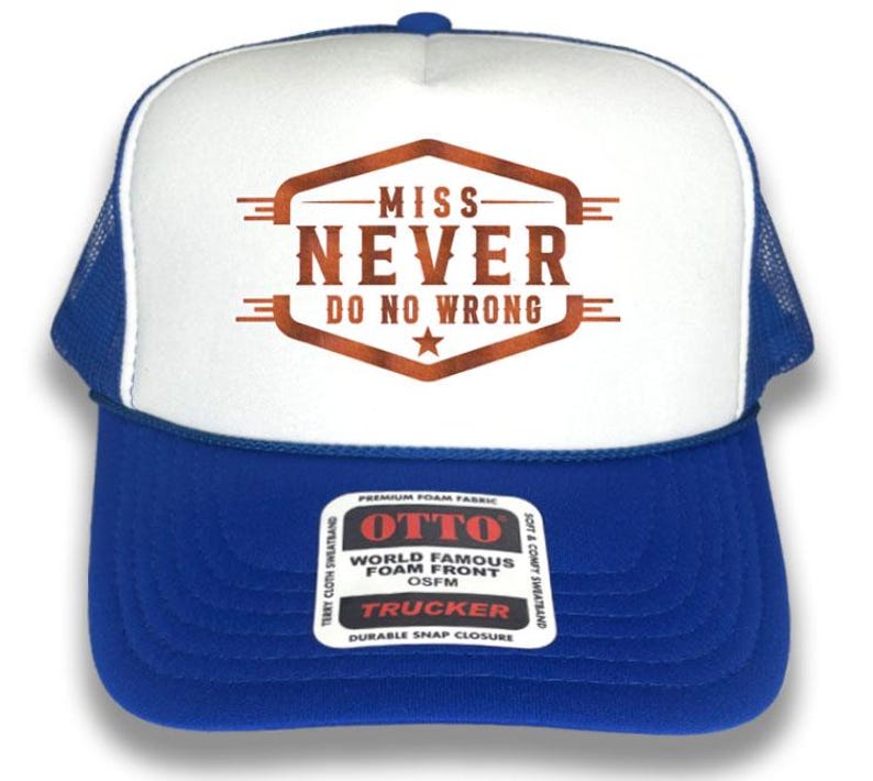Miss Never Do No Wrong Trucker Hat: Country Gal Cowgirl Style