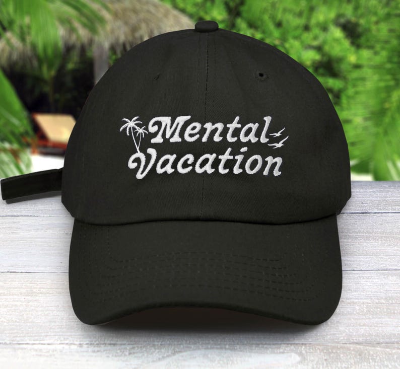 Mental Vacation Embroidered Dad Hat – Chill Aesthetic Low Profile Cap in Multiple Colors